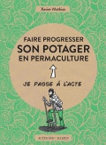 faireprogressersonpotagernepermaculture xaviermathias actessud