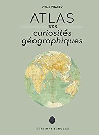 atlasdescuriositesgepgraphiques vitaliev